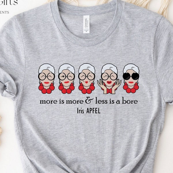 More Is More And Less Is A  Bore Iris Apfel 1921-2024 Shirt, RIP Iris Aphel Shirt, Iris Aphel Fan Gift, Moda Icon Remembrance, Iconic Iris
