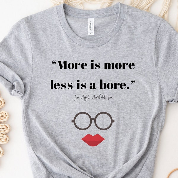 More Is More And Less Is A  Bore Iris Apfel 1921-2024 Shirt, RIP Iris Apfel Tee, Iris Apfel Fan Gift, Moda Icon Remembrance, Iconic Iris