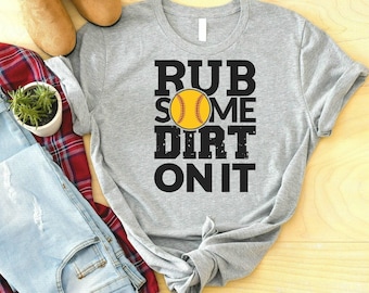 Rub Some Dirt On It Softball T-Shirt: Gift for Softball Player
