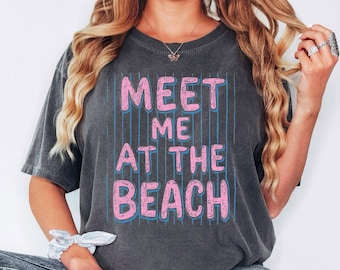 Comfort Colors® Summer Vacation Shirt, Meet Me At The Beach Shirt, Beach Lover Shirt, Coastal Graphic Tee, Ocean Lover Shirt