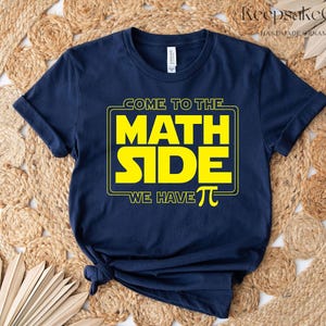 Come To The Math Side We Have Pi Shirt, Math Teacher Shirt, Pi Day Shirt, Funny Math Shirt, Gift For Math Teacher, Pi Day Gift, Funny Gift