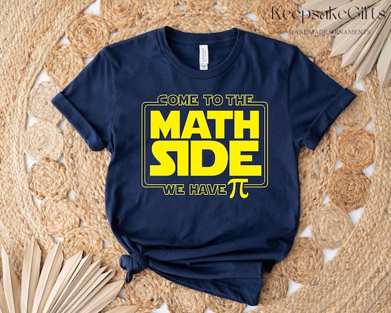 Come To The Math Side We Have Pi Shirt, Math Teacher Shirt, Pi Day Shirt, Funny Math Shirt, Gift For Math Teacher, Pi Day Gift, Funny Gift