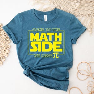 Come To The Math Side We Have Pi Shirt, Math Teacher Shirt, Pi Day Shirt, Funny Math Shirt, Gift For Math Teacher, Pi Day Gift, Funny Gift image 3