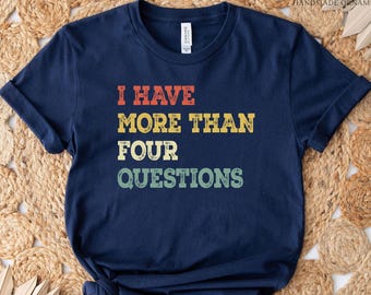I have More Than Four Questions Cool Christian Sweatshirts I have More Than Four Questions Cool Christian Sweatshirts