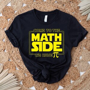 Come To The Math Side We Have Pi Shirt, Math Teacher Shirt, Pi Day Shirt, Funny Math Shirt, Gift For Math Teacher, Pi Day Gift, Funny Gift image 5