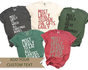 Comfort Colors® Most Likely To Custom Text Shirt, Funny Holiday Quote Tee, Christmas Matching Family Shirts, Personalized Custom Text Shirt