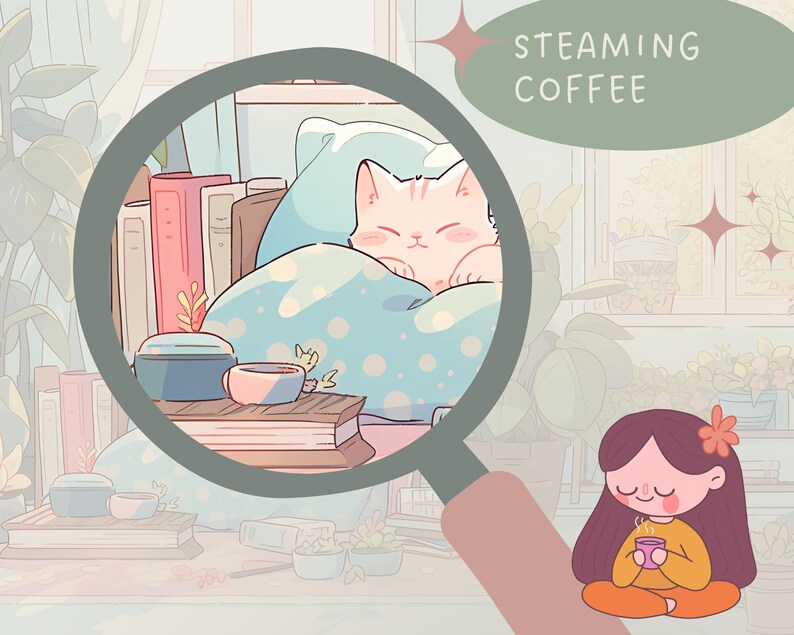 May include: A magnifying glass shows a white cat sleeping in a blue and white polka dot blanket with books and a cup of coffee on a table. A girl with brown hair is sitting on the floor holding a cup of steaming coffee. The text "STEAMING COFFEE" is in a speech bubble.