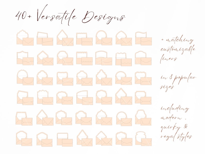 May include: A collection of 40+ envelope designs in light peach, featuring various flap shapes and matching customizable liners. The text reads: 40+ Versatile Designs, + matching customizable liners, in 8 popular sizes, including modern, quirky & regal styles.