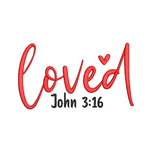 Loved Embroidery Design, 13 Sizes, Loved John 3:16 Machine Embroidery Design, Religious Embroidery Design, Bible Verse Embroidery File