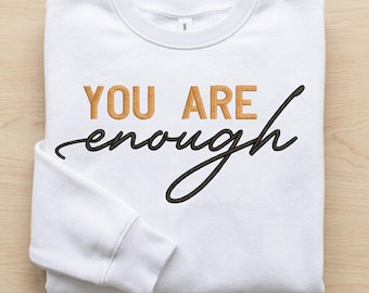 You Are Enough Embroidery Design, 20 Sizes, Self Belive Machine Embroidery Design File, You Are Enough Machine Embroidery, Quote Embroidery