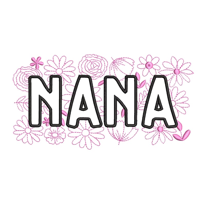 May include: White text that reads "NANA" with a black outline. The text is surrounded by pink floral embroidery.