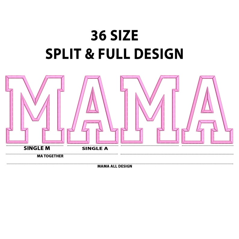 May include: A digital embroidery design for "MAMA" in a pink and white color scheme. The design is available in 36 sizes and can be split into individual letters or used as a full design.