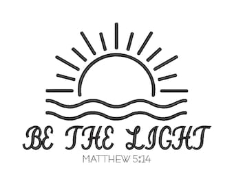 Be The Light Embroidery Design, 15 Sizes, Be The Light Machine Embroidery Design, Religious Embroidery Design, Bible Verse Embroidery File