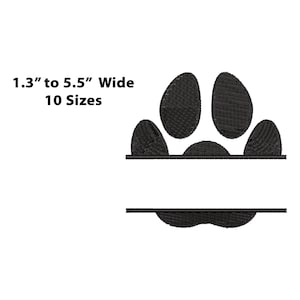 May include: Black paw print embroidery design with a split space for text. The design is available in 10 sizes, ranging from 1.3 inches to 5.5 inches wide.
