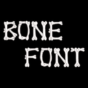 May include: White bone-shaped letters spell out "BONE FONT" against a black background. The letters are detailed with bone textures, creating a spooky, Halloween-themed design. The font is bold and easily readable.