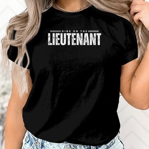 Dibs On The Lieutenant Shirt, Lieutenant Wife Shirt, LT Shirt, LT Girlfriend Tee, MilSpouse Shirt, Marine Wife, Army Wife, Military Wife