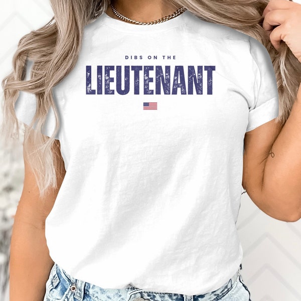 Dibs On The Lieutenant Shirt, Lieutenant Wife Shirt, LT Shirt, LT Girlfriend Tee, MilSpouse Shirt, Marine Wife, Army Wife, Military Wife