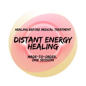 May include: A pink and yellow circle with the text "HEALING BEFORE MEDICAL TREATMENT DISTANT ENERGY HEALING MADE-TO-ORDER, ONE SESSION" in black.