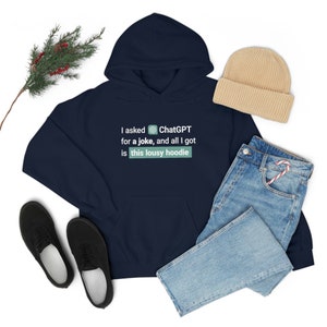 Ik vroeg ChatGPT om een grap Hoodie - Grappige AI meme Tee Unisex Heavy Blend Sweatshirt met capuchon kunstmatige intelligentie grap shirt