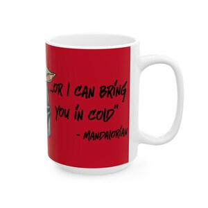 Star Wars Inspired Warm or Cold Mandalorian Quote 11oz or 15oz Ceramic Coffee Mug (Red) image 6