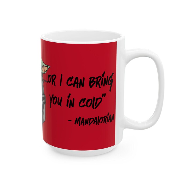 Star Wars Inspired Warm or Cold Mandalorian Quote 11oz or 15oz Ceramic Coffee Mug (Red) image 6