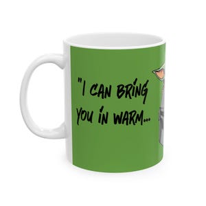 Star Wars Inspired Warm or Cold Mandalorian Quote 11oz or 15oz Ceramic Coffee Mug (Green) image 3