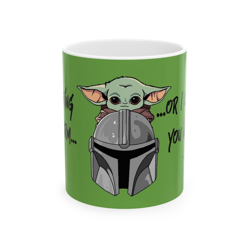 Star Wars Inspired Warm or Cold Mandalorian Quote 11oz or 15oz Ceramic Coffee Mug (Green) image 1