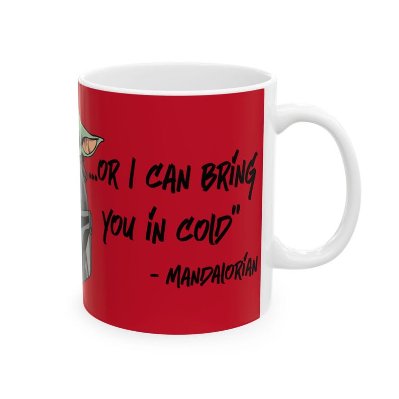 Star Wars Inspired Warm or Cold Mandalorian Quote 11oz or 15oz Ceramic Coffee Mug (Red) image 5
