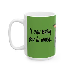 Star Wars Inspired Warm or Cold Mandalorian Quote 11oz or 15oz Ceramic Coffee Mug (Green) image 4
