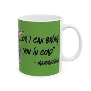Star Wars Inspired Warm or Cold Mandalorian Quote 11oz or 15oz Ceramic Coffee Mug (Green) image 5