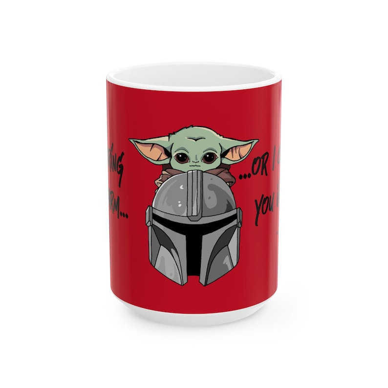 Star Wars Inspired Warm or Cold Mandalorian Quote 11oz or 15oz Ceramic Coffee Mug (Red) image 2