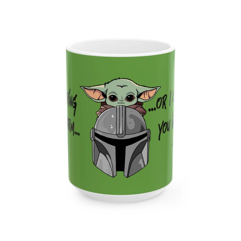 Star Wars Inspired Warm or Cold Mandalorian Quote 11oz or 15oz Ceramic Coffee Mug (Green) image 2
