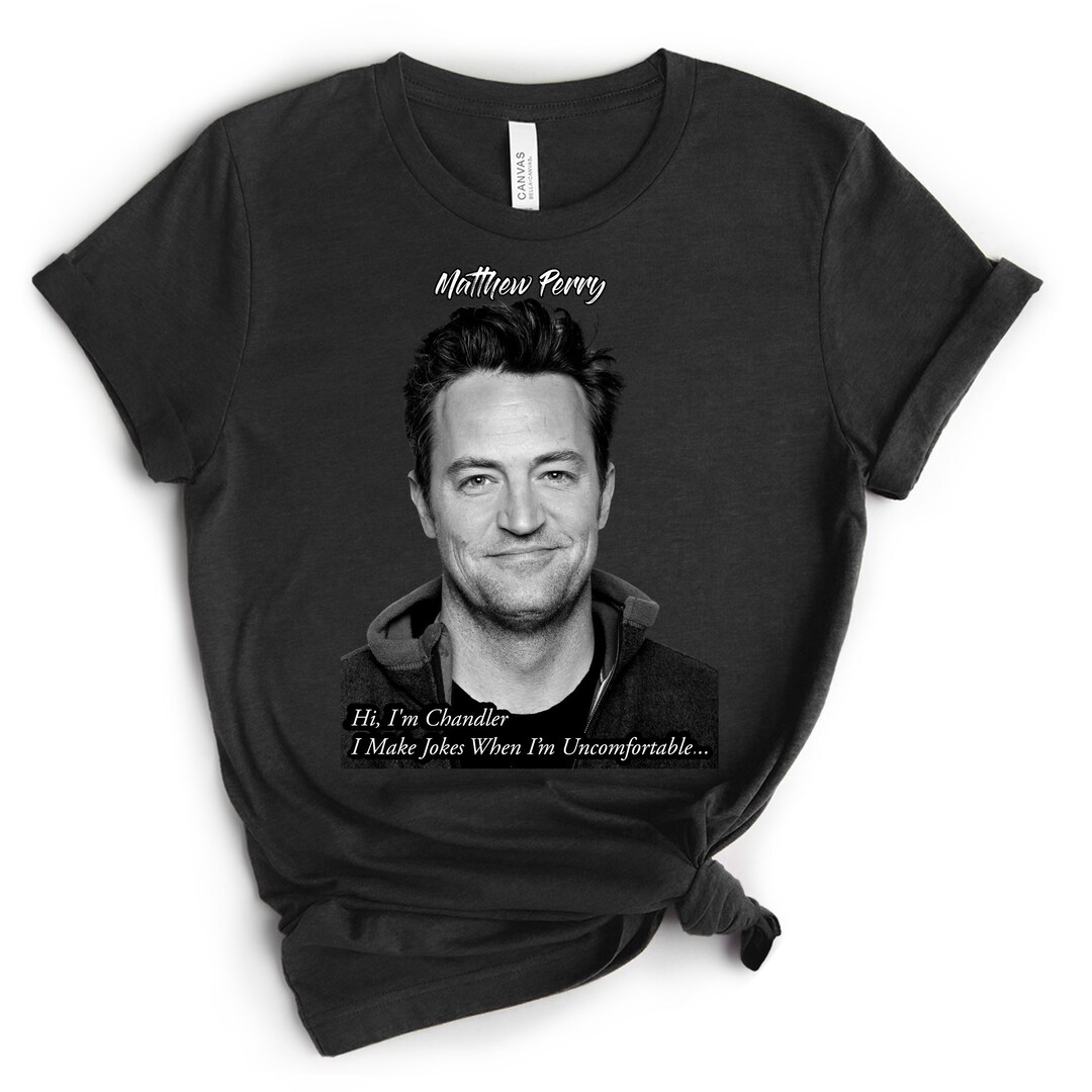 Matthew Perry Tshirt, Chandler Bing Shirt Etsy