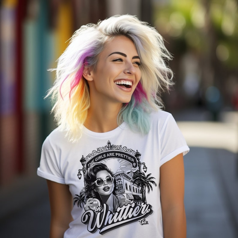 Whittier California the Girls Are Prettier in Whittier CA Tshirt