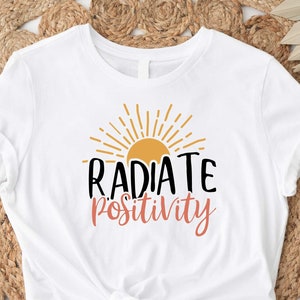 Radiate Positivity T-Shirt, Positive Vibes Shirt, Inspirational Tee, Happiness Tee, Motivational Shirt,  Tee, Summer Shirt,  Tee