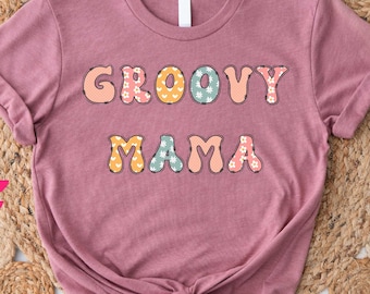Groovy Mama Shirt,Mom Shirt,Mama Shirt,Cute Mama Shirt,Hippie Mama Shirt, Mothers Day Shirt, Mothers Day Gifts, Flower Mama Shirt, Mom Life