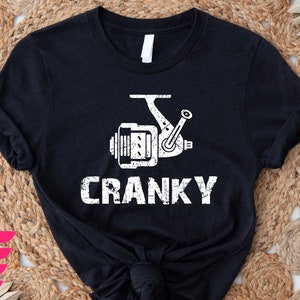 Cranky Shirt, Fishing Shirt, Fisherman Shirt, Funny Fishing Shirt, Fishing Dad Shirt, Cranky Reel T-shirt, Cranky Fishing Shirt,Fishing Gift image 1