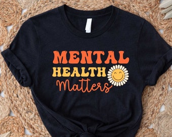 Mental Health Matters Shirt, Mental Health Awareness Shirt, Anxiety Shirt, Therapist Tee, Psychologist Shirt, Mental Health Shirt,Mental Tee