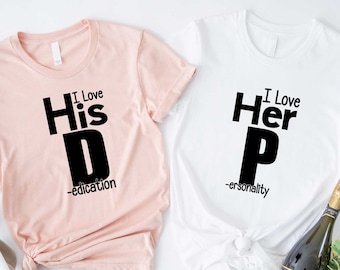 I Love His D-I Love Her P, Love his Dedication, Love Her Personality, Funny Couples Shirt, Funny Couples Tee, Gift for Couple, You and Me