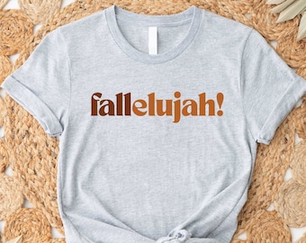 Fallelujah Shirt, Happy Fall Shirt, Fall Activities, Cool Weather Tee, Harvest Time, Autumn Season t-shirt, Fall Gift, Unisex t-shirt