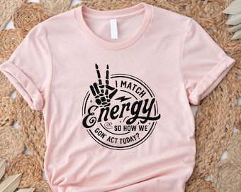 I match energy Shirt, Sarcastic Shirts, Funny Gifts, Coworker T Shirts, Gift for Friend, Funny T Shirts,  I Match Energy T-Shirt, Skeleton