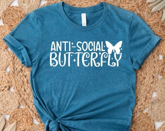Anti-Social Butterfly Shirt, Women Introvert TShirt, Sarcastic Tee Gift, Butterfly Shirt, Anti Social Club Gift Shirt, Butterfly Lover Shirt