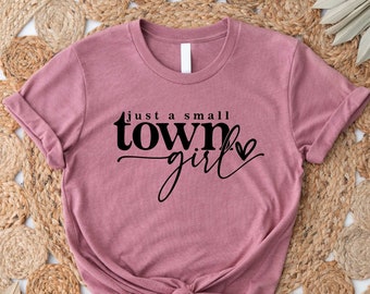 Country Concert Tee, Country Gift Shirt, Country Girl Tee, Country Shirt, Cowgirl Shirts, Just Small Town Girl, Just a Small Town