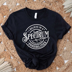 Autism Awareness Shirt, Autism Month Shirt, I Believe In A Spectrum Of Possibilities Shirt, Autism Mom Shirt, Autism Acceptence, Sped Shirt