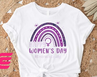 Happy Women's Day Embrace Equity Shirt, 8 March Feminist Hoodie, Laboring Woman's Day Sweatshirt, International Women's Day Sweatshirt