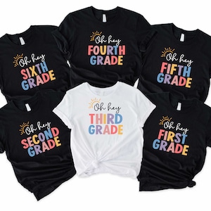 Oh Hey First Grade, Oh Hey Second Grade Shirt, First Day Of School Shirt, Teacher Gift Shirt,Back To School Shirt, First Grade Shirt
