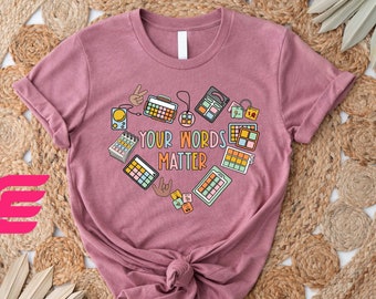 Your Words Matter Shirt, Communication Shirt, Therapy Shirt, Specch Therapy Shirt, Audiologist Shirt,Pathologist Menthal Shirt,Teacher Shirt