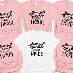 Final Fiesta Bachelorette Party Shirts, Nacho Average Bride Shirt, Mexico Bachelorette, Margarita Shirts, Cinco De Mayo Funny Bachelorette