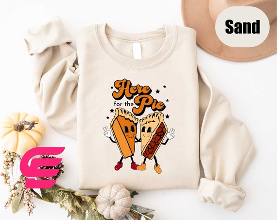 Thanksgiving Sweatshirt, Here for The Pie Shirt, Thanksgiving Pumpkin Pie Sweatshirt, Fall Sweatshirt, Pumpkin Pie T-Shirt, Cute Couple Tee