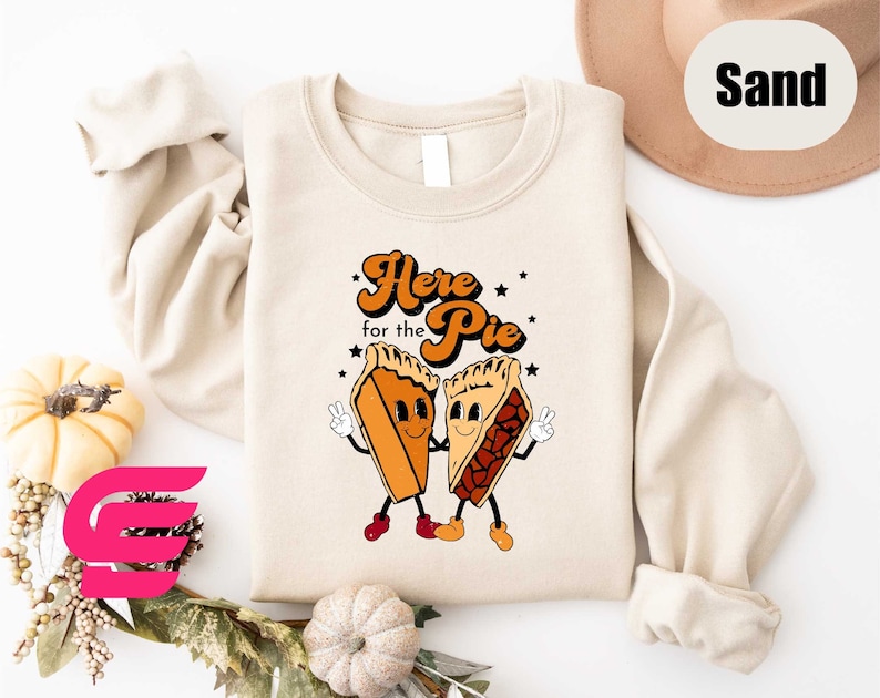 Thanksgiving Sweatshirt, Here for The Pie Shirt, Thanksgiving Pumpkin Pie Sweatshirt, Fall Sweatshirt, Pumpkin Pie T-Shirt, Cute Couple Tee image 1
